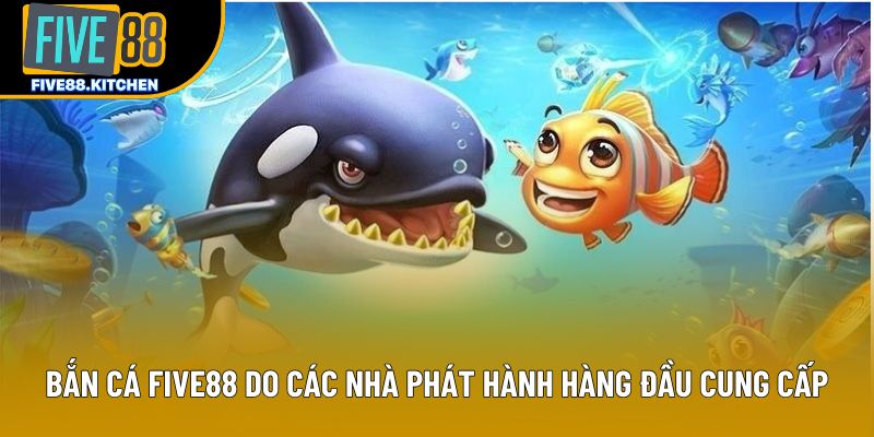 Bắn cá Five88 do các nhà phát hành hàng đầu cung cấp Bắn cá Five88 do các nhà phát hành hàng đầu cung cấp