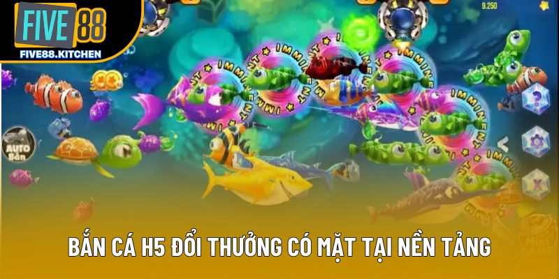 Bắn cá H5 đổi thưởng có mặt tại nền tảng Bắn cá H5 đổi thưởng có mặt tại nền tảng