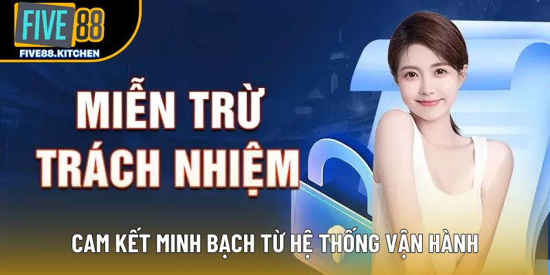 Cam kết minh bạch từ hệ thống vận hành Cam kết minh bạch từ hệ thống vận hành