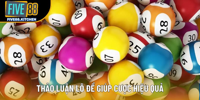 Thảo luận lô đề giúp cược hiệu quả Thảo luận lô đề giúp cược hiệu quả