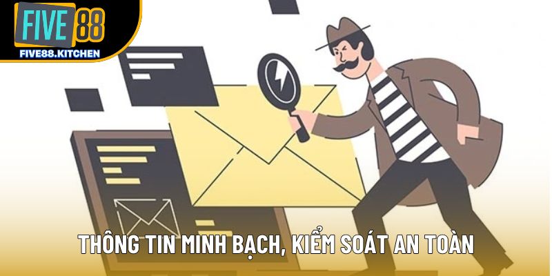 Thông tin minh bạch, kiểm soát an toàn