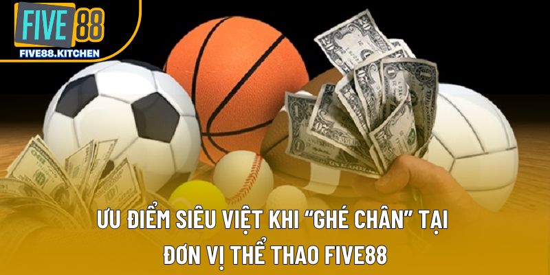 Ưu điểm siêu việt khi “ghé chân” tại đơn vị thể thao Five88 Ưu điểm siêu việt khi “ghé chân” tại đơn vị thể thao Five88